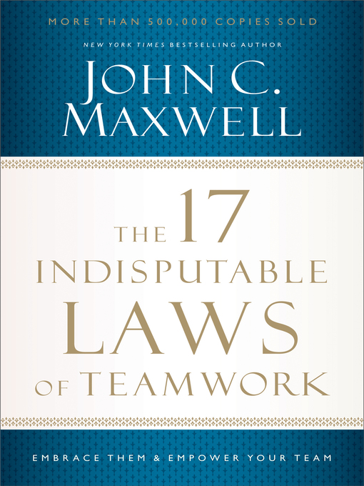 Title details for The 17 Indisputable Laws of Teamwork by John C. Maxwell - Available